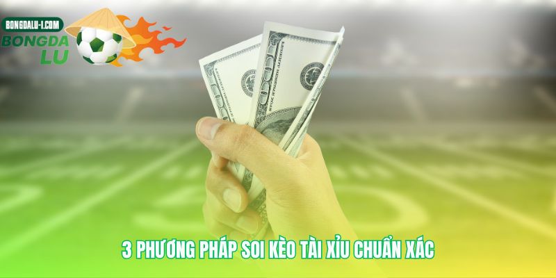 Cách phân tích Kèo Tài Xỉu vượt xa may mắn