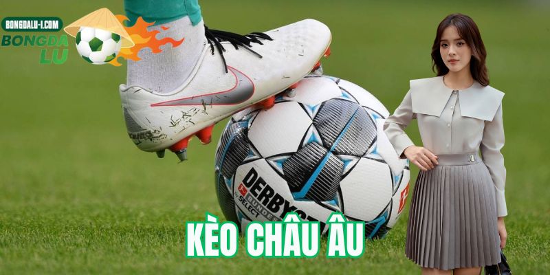 Kèo Châu Âu