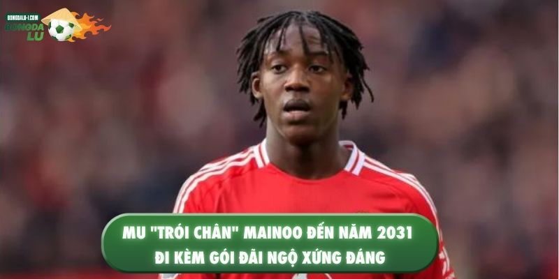 MU trói chân Mainoo đến năm 2031 đi kèm gói đãi ngộ xứng đáng